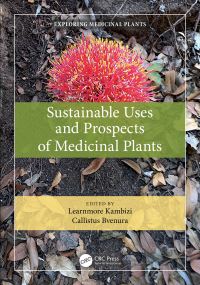Book Cover for Sustainable Uses and Prospects of Medicinal Plants by Learnmore Kambizi, Callistus Bvenura