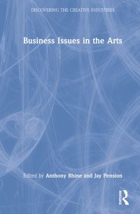 Book Cover for Business Issues in the Arts by Anthony Rhine, Jay Pension