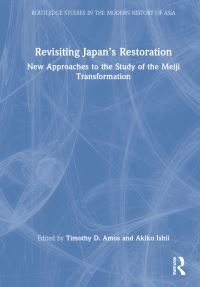 Book Cover for Revisiting Japan's Restoration by Timothy D Amos, Akiko Ishii