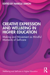 Book Cover for Creative Expression and Wellbeing in Higher Education by Narelle Lemon