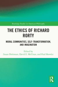 Book Cover for The Ethics of Richard Rorty by Susan Dieleman, David E McClean, Paul Showler