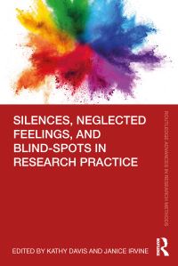 Book Cover for Silences, Neglected Feelings, and Blind-Spots in Research Practice by Kathy Davis, Janice M Irvine