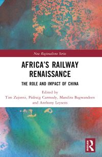 Book Cover for Africa's Railway Renaissance by Tim Zajontz, Pádraig Risteard Carmody, Mandira Bagwandeen, Anthony Leysens