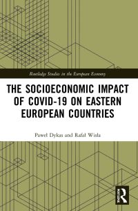 Book Cover for The Socioeconomic Impact of COVID-19 on Eastern European Countries by Pawel Dykas, Rafal Wisla