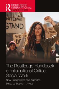 Book Cover for The Routledge Handbook of International Critical Social Work by Stephen A Webb
