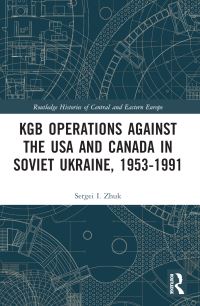 Book Cover for KGB Operations Against the USA and Canada in Soviet Ukraine, 1953-1991 by S I Zhuk