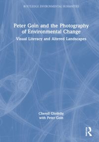 Book Cover for Peter Goin and the Photography of Environmental Change by Peter Goin, Cheryll Glotfelty