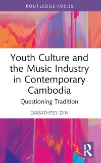 Book Cover for Youth Culture and the Music Industry in Contemporary Cambodia by Darathtey Din