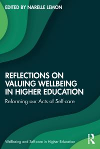 Book Cover for Reflections on Valuing Wellbeing in Higher Education by Narelle Lemon