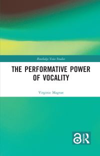 Book Cover for The Performative Power of Vocality by Virginie Magnat