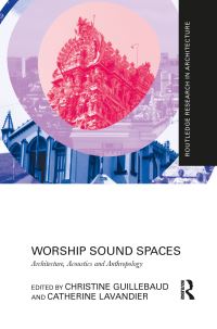 Book Cover for Worship Sound Spaces by Christine Guillebaud, Catherine Lavandier