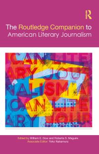Book Cover for Routledge Companion to American Literary Journalism by William Dow, Roberta S Maguire, Yoko Nakamura