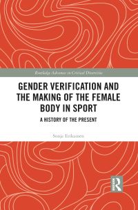 Book Cover for Gender Verification and the Making of the Female Body in Sport by Sonja Erikainen