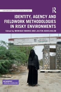 Book Cover for Identity, Agency and Fieldwork Methodologies in Risky Environments by Monique Marks, Julten Abdelhalim