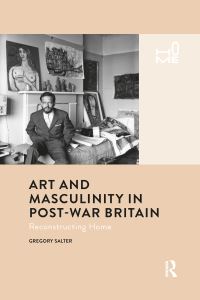 Book Cover for Art and Masculinity in Post-War Britain by Gregory Salter