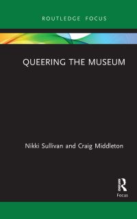 Book Cover for Queering the Museum by Nikki Sullivan, Craig Middleton