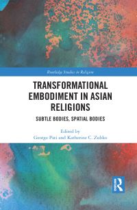 Book Cover for Transformational Embodiment in Asian Religions by George Pati, Katherine C Zubko