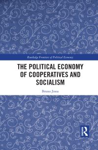 Book Cover for The Political Economy of Cooperatives and Socialism by Bruno Jossa