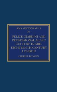 Book Cover for Felice Giardini and Professional Music Culture in Mid-Eighteenth-Century London by Cheryll Duncan
