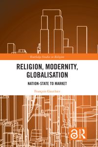 Book Cover for Religion, Modernity, Globalisation by François Gauthier