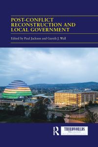 Book Cover for Post-Conflict Reconstruction and Local Government by Paul Jackson, Gareth J Wall