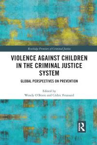 Book Cover for Violence Against Children in the Criminal Justice System by Wendy OBrien, Cédric Foussard