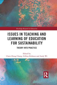 Book Cover for Issues in Teaching and Learning of Education for Sustainability by Chew Hung Chang, Gillian Kidman, Andy Wi
