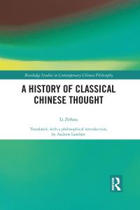 Book Cover for A History of Classical Chinese Thought by Zehou Li