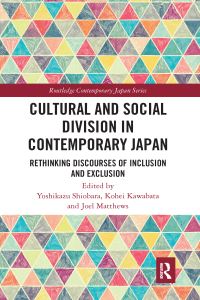 Book Cover for Cultural and Social Division in Contemporary Japan by Yoshikazu Shiobara, Kohei Kawabata, Joel Matthews