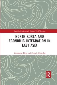 Book Cover for North Korea and Economic Integration in East Asia by Yongsop Yi, Patrick A Messerlin
