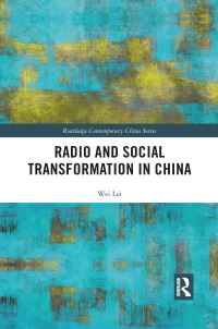 Book Cover for Radio and Social Transformation in China by Wei Lei
