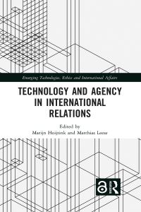 Book Cover for Technology and Agency in International Relations by Marijn Hoijtink, Matthias Leese