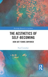 Book Cover for The Aesthetics of Self-Becoming by Paul Crowther
