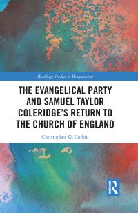 Book Cover for The Evangelical Party and Samuel Taylor Coleridge's Return to the Church of England by Christopher W Corbin