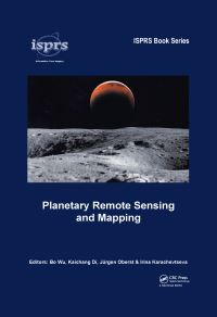 Book Cover for Planetary Remote Sensing and Mapping by Bo Wu, Kaichang Di, Jürgen Oberst, Irina Karachevtseva
