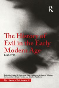 Book Cover for The History of Evil in the Early Modern Age 1450-1700 CE by Daniel N Robinson, Chad V Meister, Charles Taliaferro