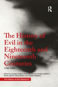 Book Cover for The History of Evil in the Eighteenth and Nineteenth Centuries by Douglas Hedley, Chad V Meister, Charles Taliaferro