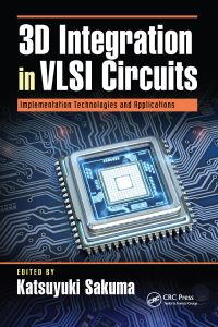 Book Cover for 3D Integration in VLSI Circuits by Katsuyuki Sakuma