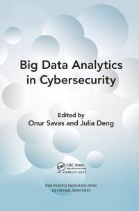 Book Cover for Big Data Analytics in Cybersecurity by Onur Savas, Julia Deng