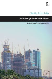 Book Cover for Urban Design in the Arab World by Robert Saliba