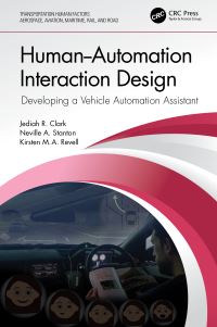 Book Cover for Human-Automation Interaction Design by Jediah R Clark, Neville A Stanton, Kirsten M A Revell