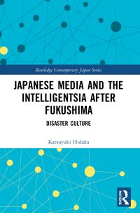 Book Cover for Japanese Media and the Intelligentsia After Fukushima by Katsuyuki Hidaka