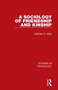 Book Cover for A Sociology of Friendship and Kinship by Graham Allan