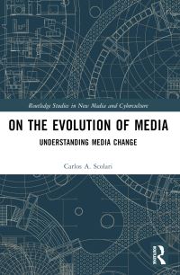 Book Cover for On the Evolution of Media by Carlos Alberto Scolari
