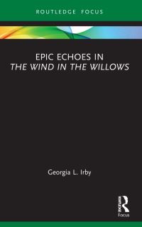 Book Cover for Epic Echoes in The Wind in the Willows by Georgia L Irby
