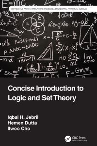 Book Cover for Concise Introduction to Logic and Set Theory by Iqbal H Jebril, Hemen Dutta, Ilwoo Cho