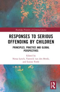 Book Cover for Penal Responses to Serious Offending by Children by Nessa Lynch, Yannick Nelson van den Brink, Louise Forde