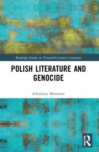 Book Cover for Polish Literature and Genocide by Arkadiusz Morawiec