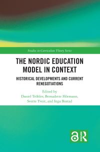 Book Cover for The Nordic Education Model in Context by Daniel Tröhler, Inga Bostad, Bernadette Hörmann, Sverre Tveit