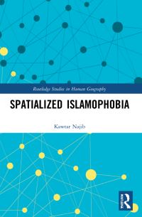 Book Cover for Spatialized Islamophobia by Kawtar Najib